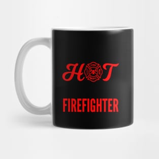 Im So Hot I Have My Own Firefighter Mug